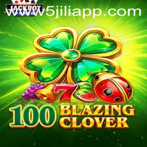 Exploring the Excitement of 100BlazingClover with 5JILI